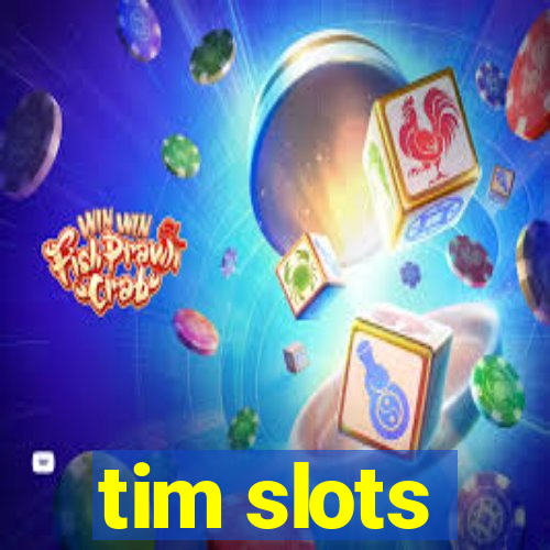 tim slots